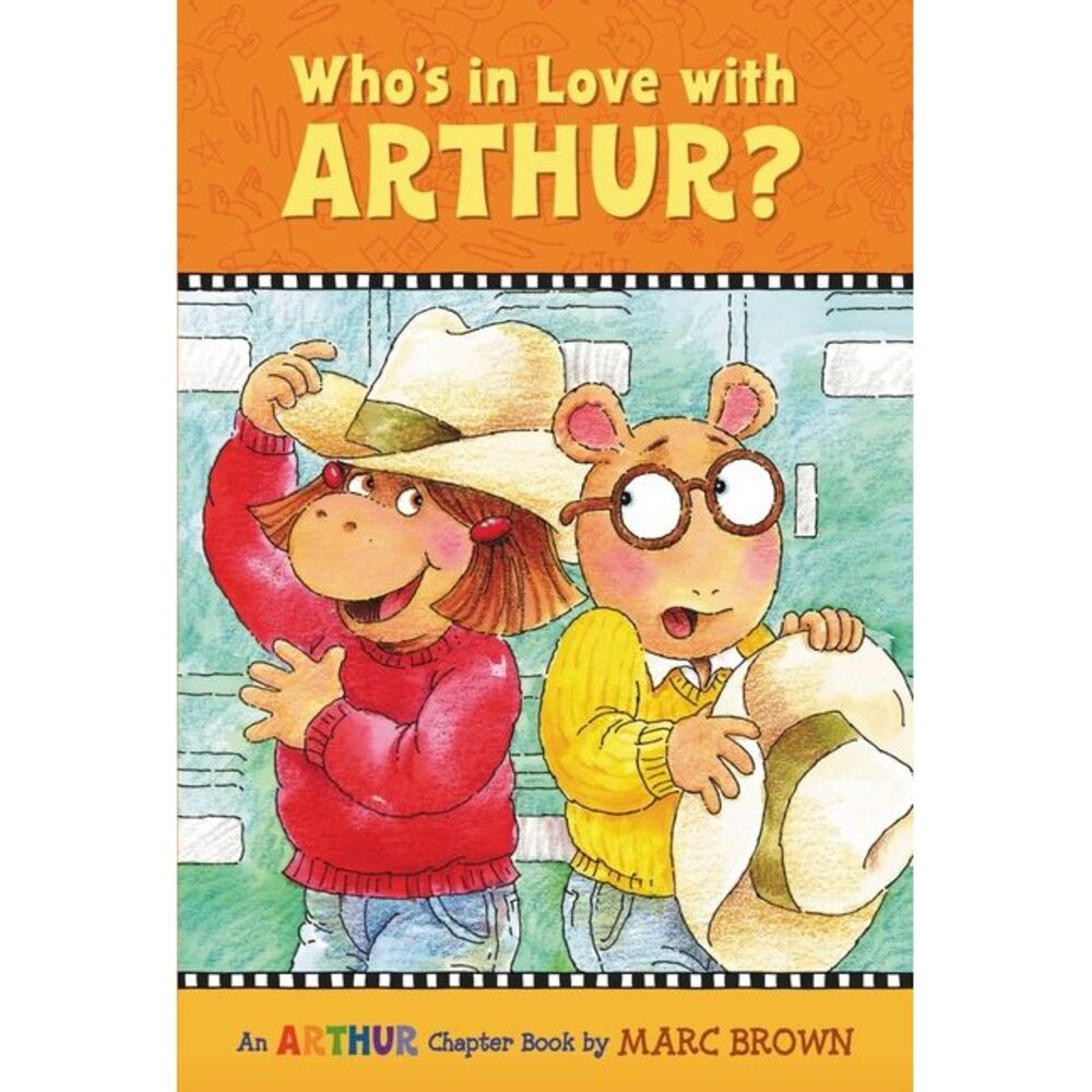 Who's in Love with Arthur?: An Arthur Chapter Book -- Marc Brown